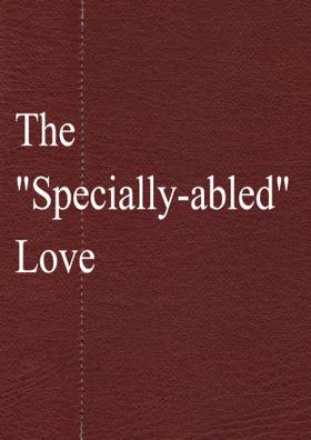 The "Specially-abled" Love