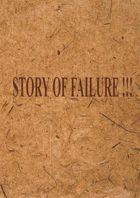 Story Of Failure!!!