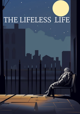 THE LIFELESS  LIFE