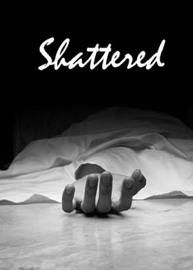 Shattered