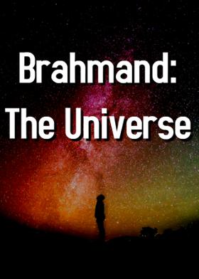 Brahmand: The Universe