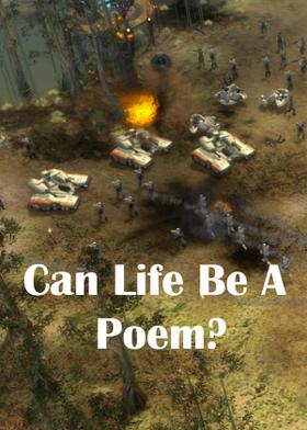 Can Life Be A Poem?