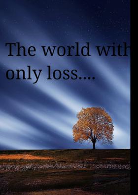 The World With Only Loss...