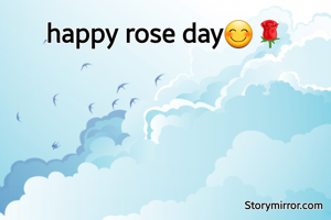 happy rose day😊🌹