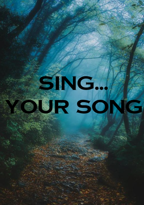 Sing...Your Song