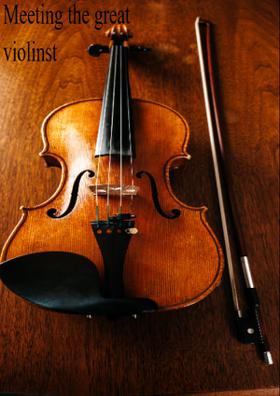 Meeting The Great Violinist