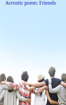 Acrostic Poem: Friends
