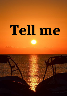 Tell Me