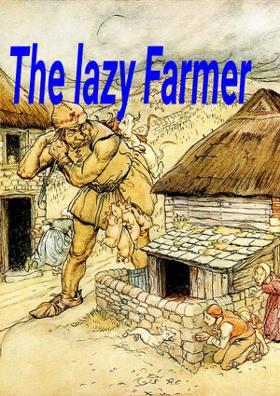 The Lazy Farmer