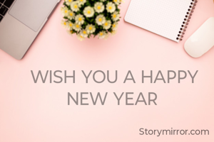 WISH YOU A HAPPY NEW YEAR 