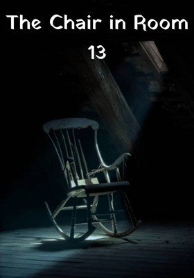The Chair in Room 13