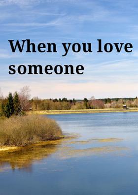 When You Love Someone