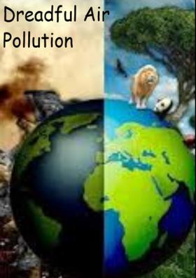 Dreadful Air Pollution