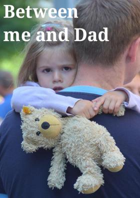 Between me and Dad