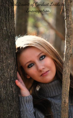 Upliftment of Conduct Leads to Emancipation