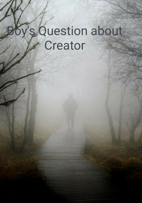 Boy's Question About Creator