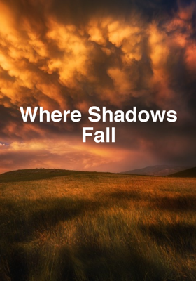 Where Shadows Fall