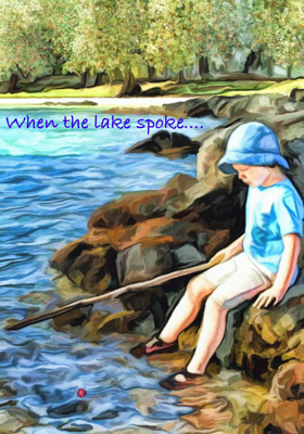 When the Lake Spoke....