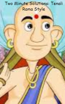 Two Minute Solutions: Tenali R