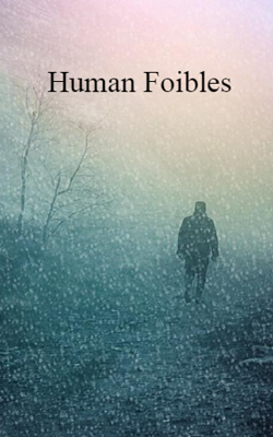 Human Foibles