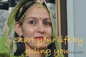 Start your life by ruling you 