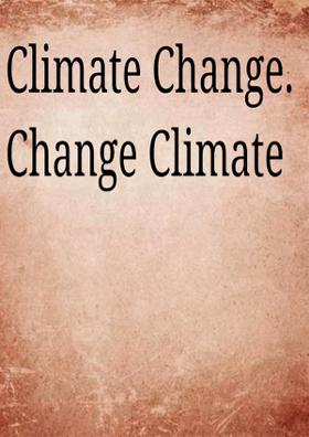 Climate Change. Change Climate