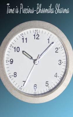 Time is Precious-Bhoomika Sharma