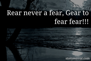 Rear never a fear, Gear to fear fear!!!