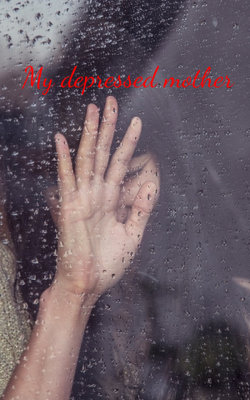 My depressed mother