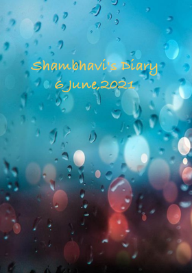 Shambhavi's Diary - 6 June,2021
