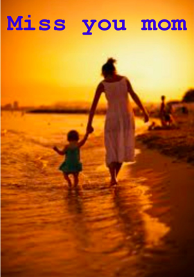 Miss You Mom