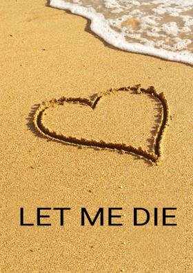Let Me Die