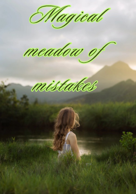 Magical Meadow Of Mistakes