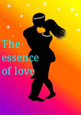 The Essence Of Love