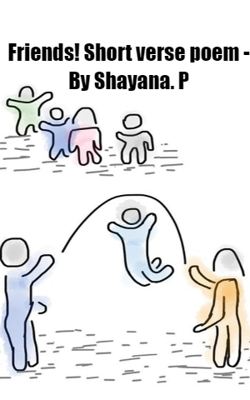 Friends! Short verse