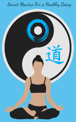 Secret Mantra For A Healthy Being