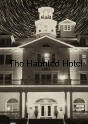 The Haunted Hotel