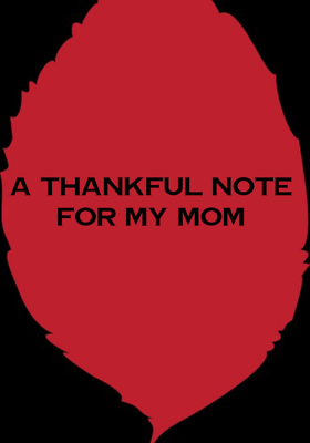 A Thankful Note For My Mom