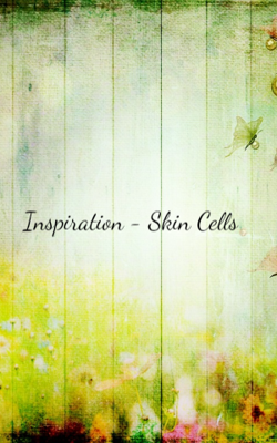 Inspiration - Skin Cells