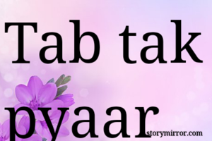 Tab tak pyaar se pyaar na karo, jab tak pyaar aapse pyaar naa kare,
Aur jab pyaar aapse pyaar kare, 
Toh pyaar ko itna pyaar karo ki
Pyaar kisi aur se pyaar naa kare.
#ISHQ