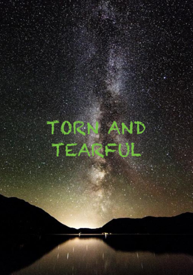 Torn And Tearful