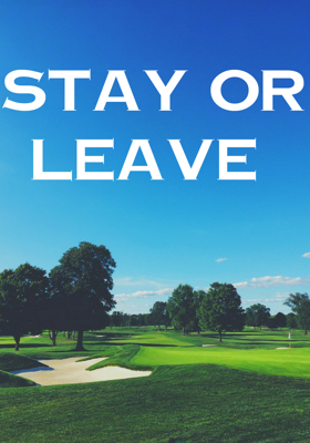 Stay Or Leave