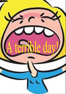A Bad Day!