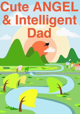 Cute ANGEL & Intelligent Dad