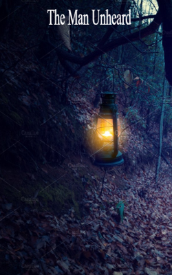 The Man Unheard