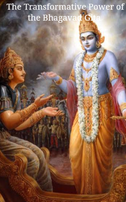 The Transformative Power of the Bhagavad Gita