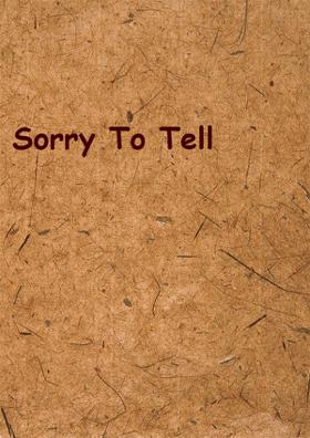 Sorry To Tell