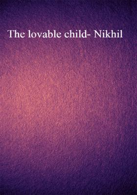 The lovable child- Nikhil
