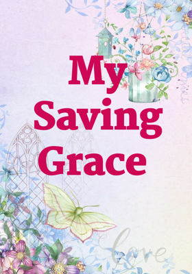 My Saving Grace