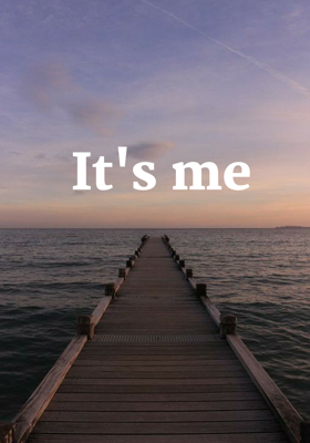 It's Me